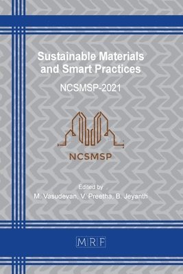 M Vasudevan, V Preetha, B Jeyanth, M. Vasudevan, V. Preetha, B. Jeyanth - Sustainable Materials and Smart Practices, Häftad