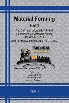 Lukasz Madej, Mateusz Sitko, Konrad Perzynski - Material Forming - ESAFORM 2023 - Part 3, Häftad
