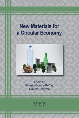 Alberto García-Peñas, Gaurav Sharma - New Materials for a Circular Economy, Häftad