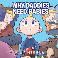 bokomslag Why Daddies Need Babies