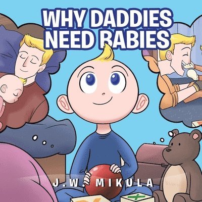 Why Daddies Need Babies 1