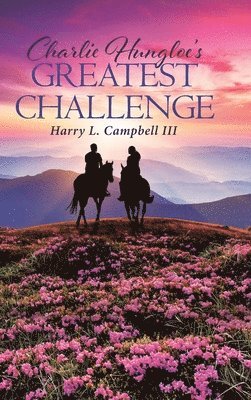 Harry L Campbell III, III L. Campbell, Harry, Harry L. Campbell III - Charlie Hungloe's Greatest Challenge, Inbunden