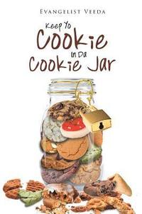 bokomslag Keep Yo Cookie In Da Cookie Jar