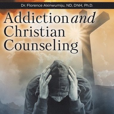 bokomslag Addiction and Christian Counseling