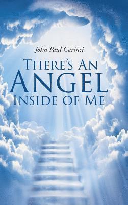 John Paul Carinci - There's An Angel Inside of Me, Inbunden
