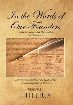 Tullius - In the Words of Our Founders, Inbunden