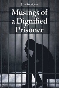 bokomslag Musings of a Dignified Prisoner