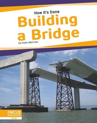 How It's Done: Building a Bridge 1