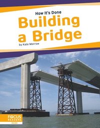 bokomslag How It's Done: Building a Bridge