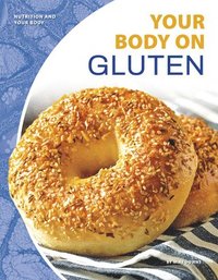 bokomslag Nutrition and Your Body: Your Body on Gluten
