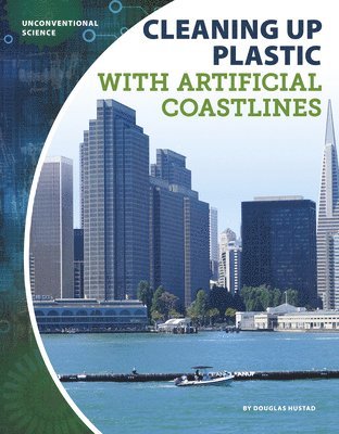 bokomslag Unconventional Science: Cleaning Up Plastic with Artificial Coastlines