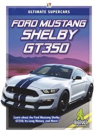 bokomslag Ultimate Supercars: Ford Mustang Shelby GT350