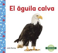 bokomslag El guila calva (Bald Eagle)