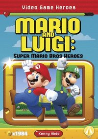 bokomslag Video Game Heroes: Mario and Luigi: Super Mario Bros Heroes