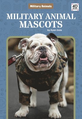 Military Animals: Military Animal Mascots 1