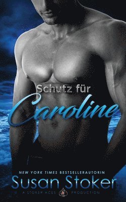 Susan Stoker - Schutz für Caroline, Häftad