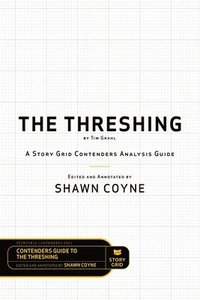 bokomslag The Threshing by Tim Grahl: A Story Grid Contenders Analysis Guide