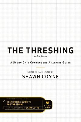 Shawn Coyne, Tim Grahl - The Threshing by Tim Grahl: A Story Grid Contenders Analysis Guide, Häftad