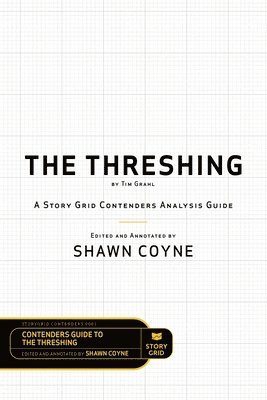 The Threshing by Tim Grahl: A Story Grid Contenders Analysis Guide 1