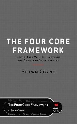 Shawn Coyne, Leslie Watts, Shelley Sperry - Four Core Framework, Häftad