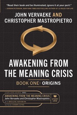 Christopher Mastropietro, John Vervaeke, Shawn Coyne - Awakening From the Meaning Crisis, Häftad