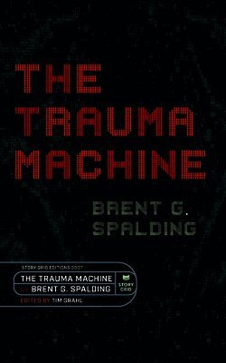 Brent G Spalding, Tim Grahl - Trauma Machine, Häftad