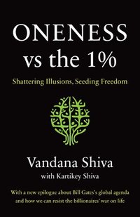 bokomslag Oneness vs. the 1%: Shattering Illusions, Seeding Freedom