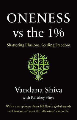 bokomslag Oneness vs. the 1%: Shattering Illusions, Seeding Freedom