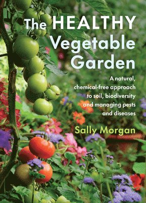 The Healthy Vegetable Garden 1