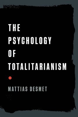 The Psychology of Totalitarianism 1