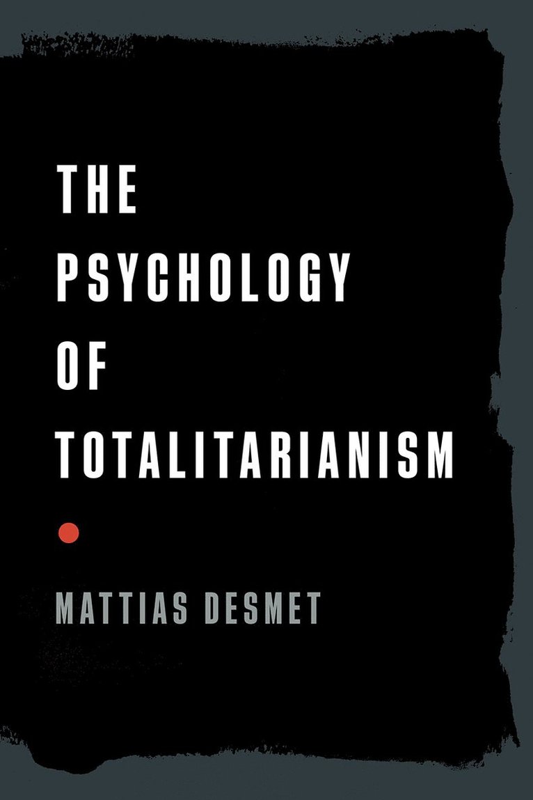 Mattias Desmet - Psychology of Totalitarianism, Inbunden
