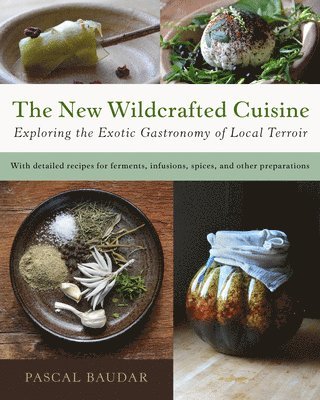 bokomslag New Wildcrafted Cuisine