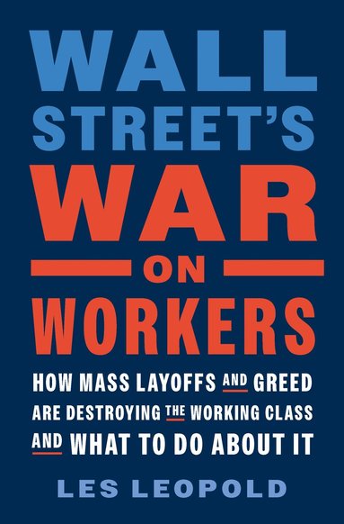 bokomslag Wall Street's War on Workers