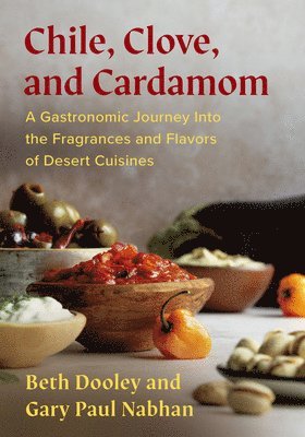 Beth Dooley, Gary Paul Nabhan - Chile, Clove, and Cardamom, Häftad
