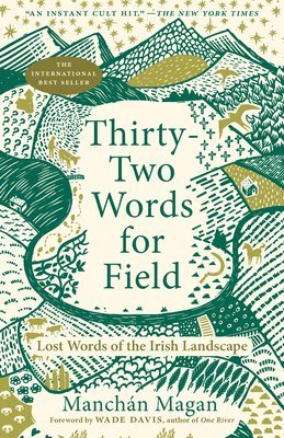 Manchán Magan - Thirty-Two Words for Field: Lost Words of the Irish Landscape, Häftad