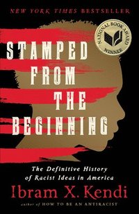 bokomslag Stamped from the Beginning (Revised Edition) : The Definitive History of Racist Ideas in America