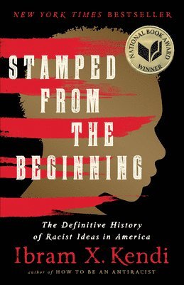 bokomslag Stamped from the Beginning (Revised Edition) : The Definitive History of Racist Ideas in America