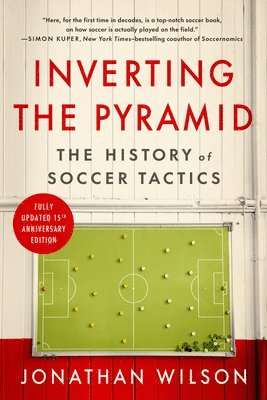 bokomslag Inverting the Pyramid: The History of Soccer Tactics