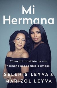 bokomslag Mi hermana : Como la transicion de una hermana nos cambio a ambas