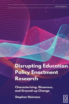 Stephen Heimans - Disrupting Education Policy Enactment Research, Häftad