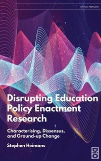 bokomslag Disrupting Education Policy Enactment Research