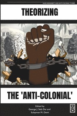 Theorizing the 'Anti-Colonial' 1