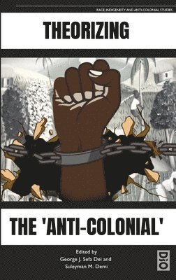 Theorizing the 'Anti-Colonial' 1