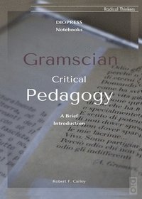 bokomslag Gramscian Critical Pedagogy