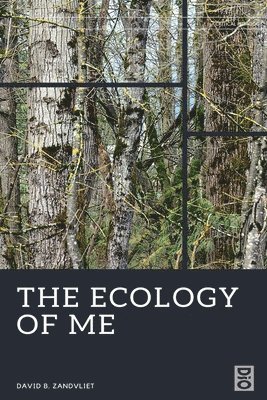 David B Zandvliet, David B. Zandvliet, B. Zandvliet, David - Ecology of Me, Häftad