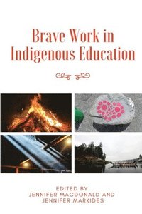 bokomslag Brave Work in Indigenous Education