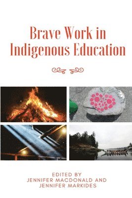 bokomslag Brave Work in Indigenous Education