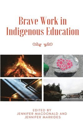 Brave Work in Indigenous Education