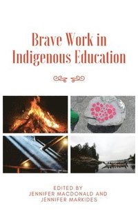 bokomslag Brave Work in Indigenous Education