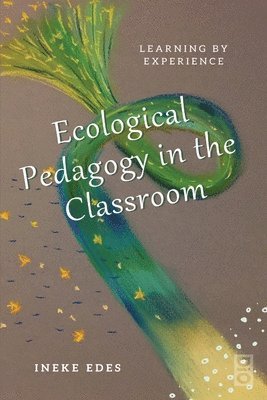 bokomslag Ecological Pedagogy in the Classroom